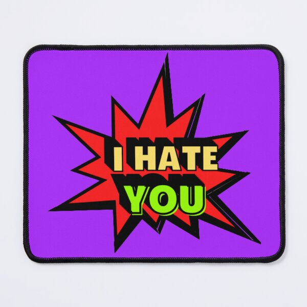 Item preview, I Hate You designed and sold by Showmee.