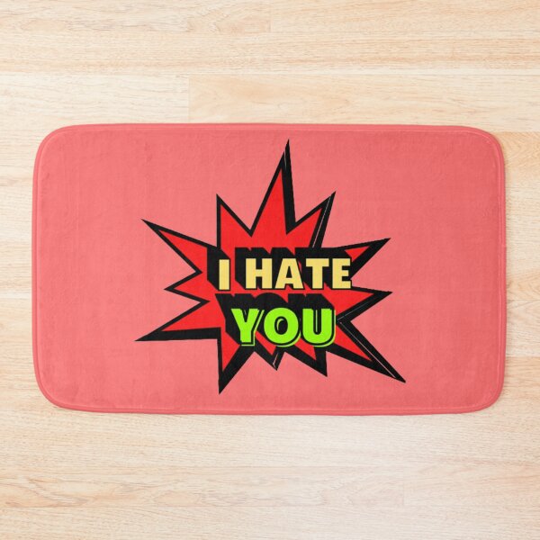 Item preview, I Hate You designed and sold by Showmee.