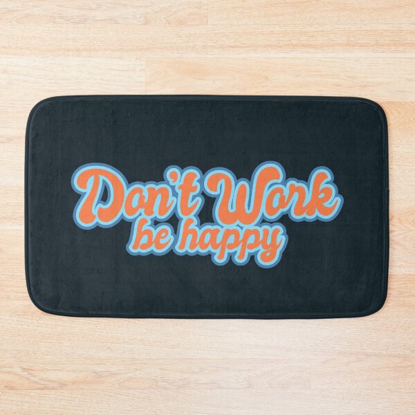 Item preview, Don't Work Be Happy - Orange Retro designed and sold by Chubuter.
