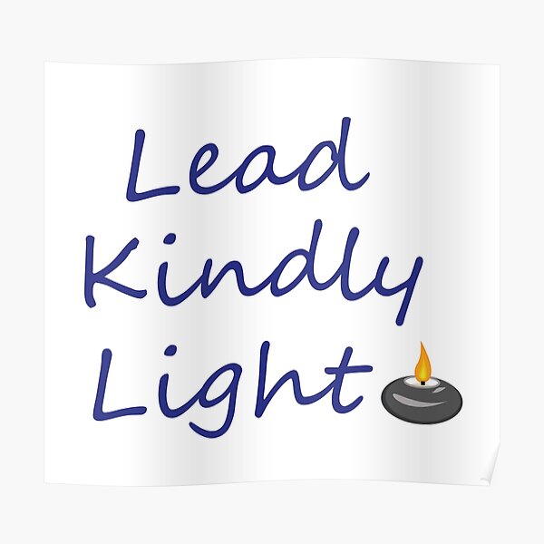 "Lead kindly Light" Poster for Sale by proart88 Redbubble