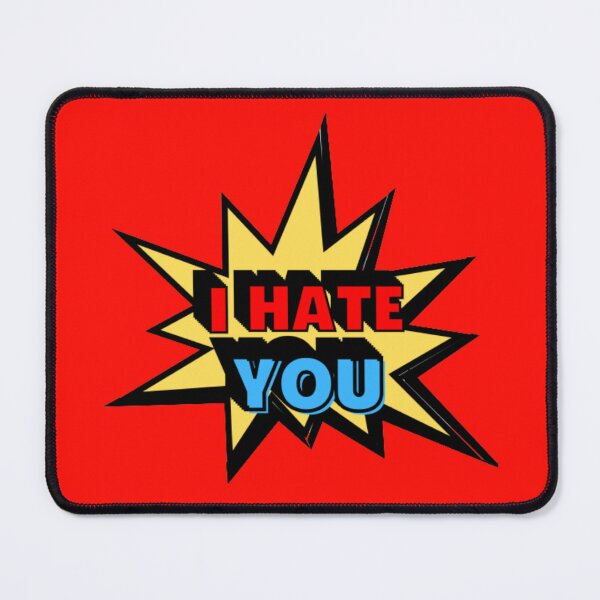 Item preview, I Hate You designed and sold by Showmee.