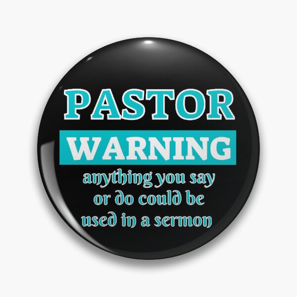 Item preview, Pastor Warning Anything You Say Or Do Could Be Used In A Sermon designed and sold by beer Sheva.