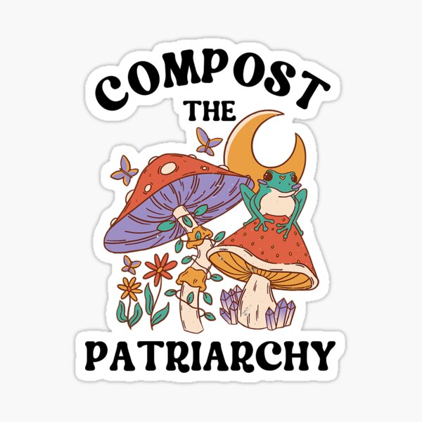 Compost the Patriarchy Frog Sticker