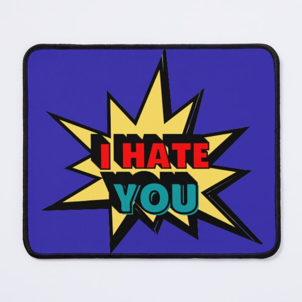 Item preview, I Hate You!! designed and sold by Showmee.