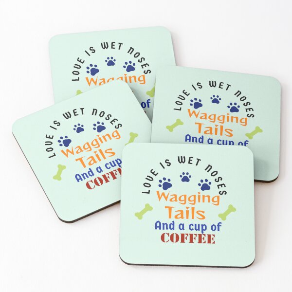 Item preview, Love is wet noses, wagging tails and a cup of coffee! designed and sold by StandStrong786.