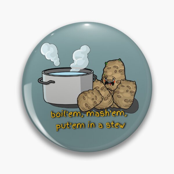 Item preview,  Boil'em mash'em put'em in a stew  designed and sold by Jason Brown needs coffee .