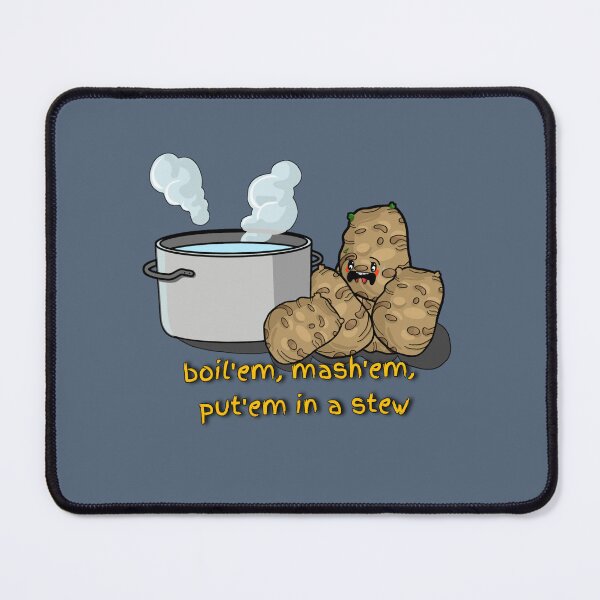 Item preview, Boil'em mash'em put'em in a stew  designed and sold by Jason Brown needs coffee .