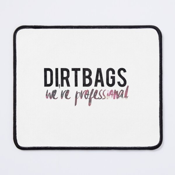 Item preview, DIRTBAGS! we_re professional Fitted designed and sold by NotForYou169.