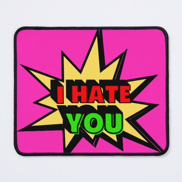 Item preview, I Hate You designed and sold by Showmee.
