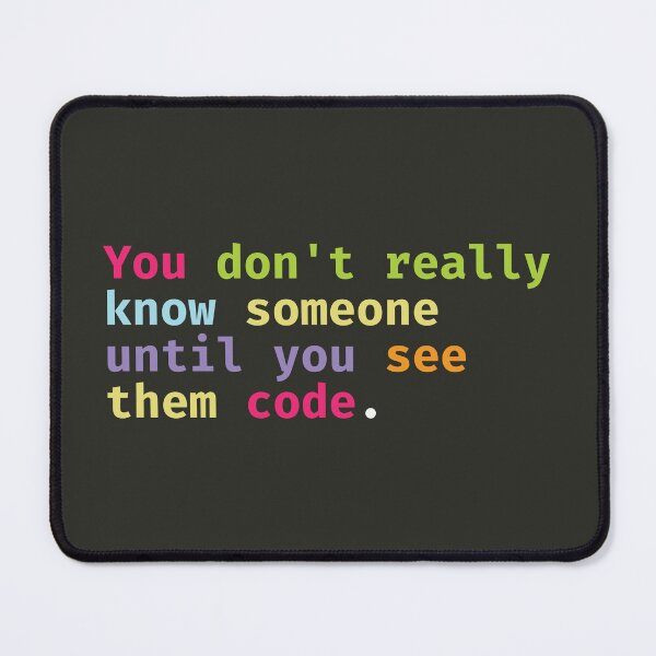 Item preview, You don't really know someone until you see them code. designed and sold by SweetLog.