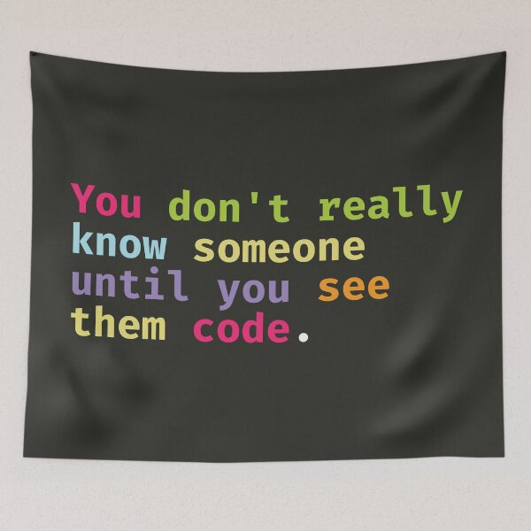 Item preview, You don't really know someone until you see them code. designed and sold by SweetLog.