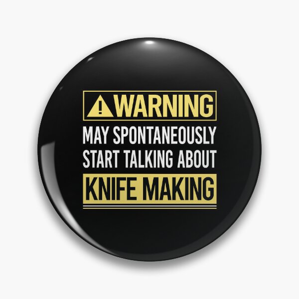 Item preview, Warning About Knife Making Knives Maker Knifemaking Knifemaker designed and sold by WrightTrouble.