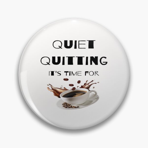 Item preview, trendy funny Quiet Quitting its time for coffee designed and sold by Cameron Carter.