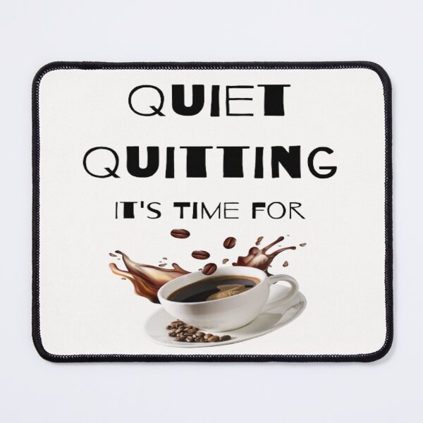 Item preview, trendy funny Quiet Quitting its time for coffee designed and sold by Cameron Carter.