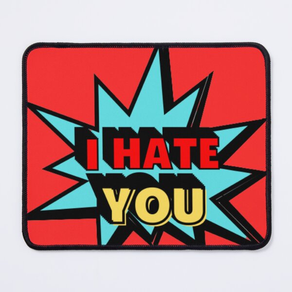 Item preview, I Hate You!! designed and sold by Showmee.