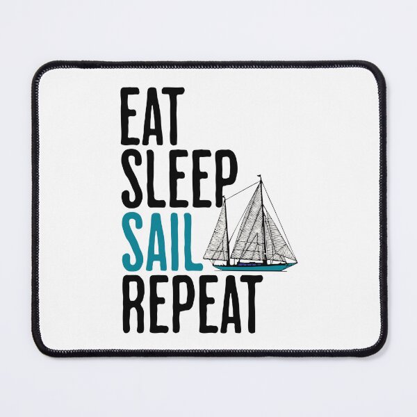 Item preview, Eat Sleep Sail Repeat - Sailing Humor designed and sold by AlanPhotoArt.