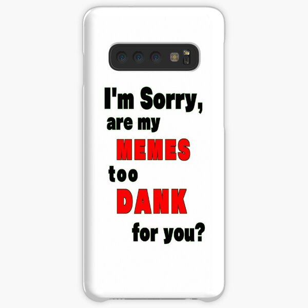 Dankest Memes Cases For Samsung Galaxy Redbubble - im too inactive and cringy so have some roblox memes dank
