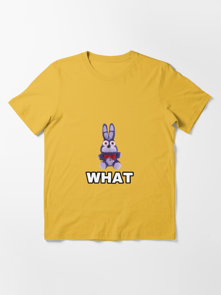 WHAT Ironic Funny FNAF Bonnie Plush Meme T-shirt Poster for Sale