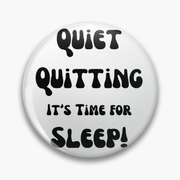 Item preview, trendy funny Quiet Quitting its time for sleep designed and sold by Cameron Carter.