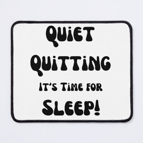 Item preview, trendy funny Quiet Quitting its time for sleep designed and sold by Cameron Carter.