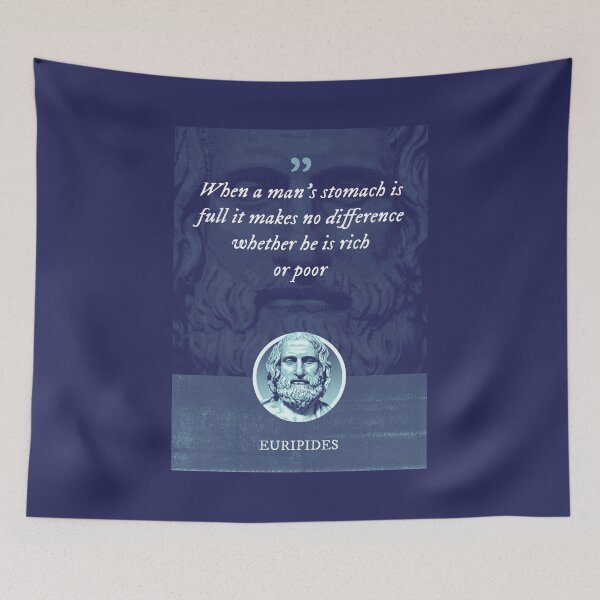 Item preview, Euripides - When a man's stomach is full it makes no difference whether he is rich or poor designed and sold by Syahrasi.
