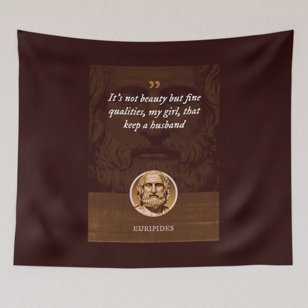 Item preview, Euripides - It's not beauty but fine qualities, my girl, that keep a husband designed and sold by Syahrasi.