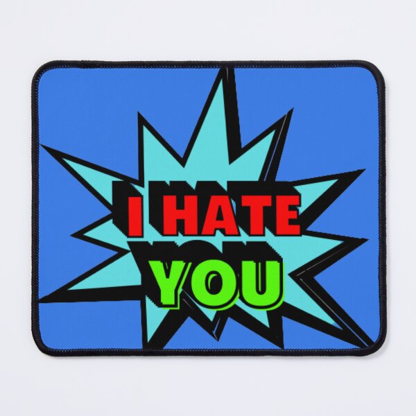 Item preview, I Hate You designed and sold by Showmee.