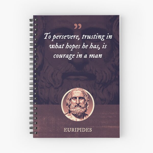Item preview, Euripides - To persevere, trusting in what hopes he has, is courage in a man designed and sold by Syahrasi.