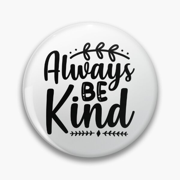 Item preview, Always Be Kind designed and sold by AdventArt.