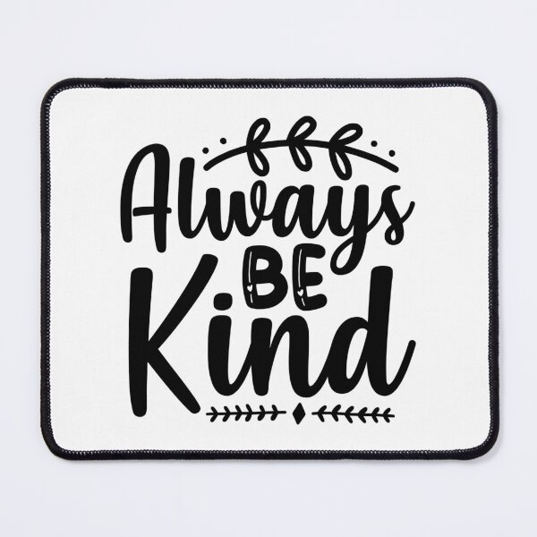 Item preview, Always Be Kind designed and sold by AdventArt.