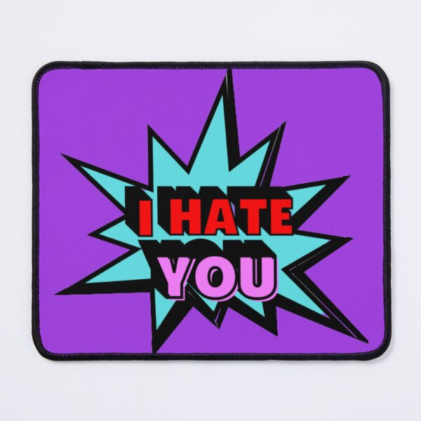 Item preview, I Hate You designed and sold by Showmee.