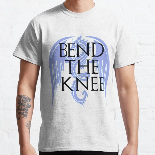 Bend the Knee Classic T-Shirt
