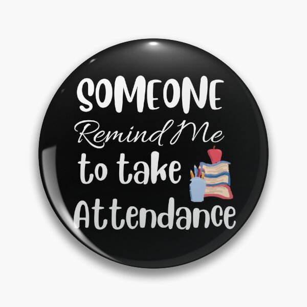 Item preview, Someone Remind Me To Take Attendance designed and sold by TheWorkoutLife ⭐⭐⭐⭐⭐.