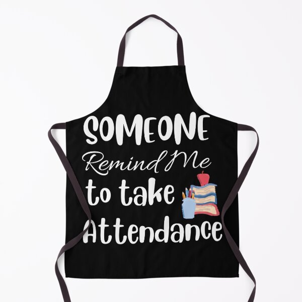 Item preview, Someone Remind Me To Take Attendance designed and sold by TheWorkoutLife ⭐⭐⭐⭐⭐.