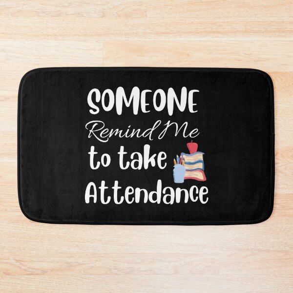 Item preview, Someone Remind Me To Take Attendance designed and sold by TheWorkoutLife ⭐⭐⭐⭐⭐.