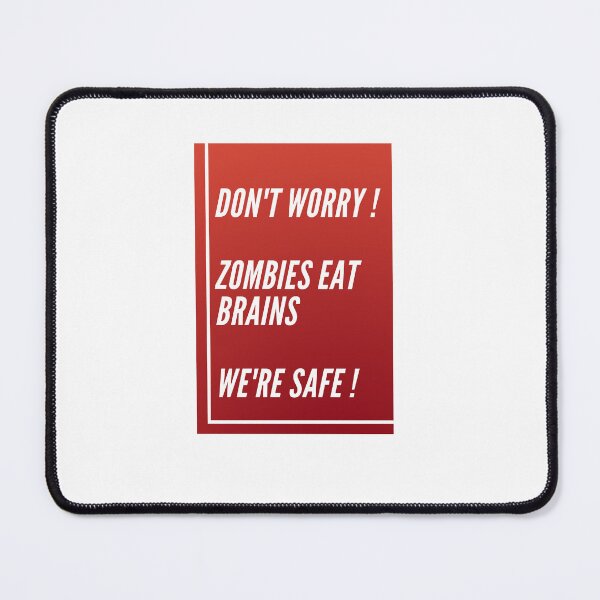 Item preview, zombies love brains| life needs a bit of madness 2 designed and sold by SodaPUNCH.