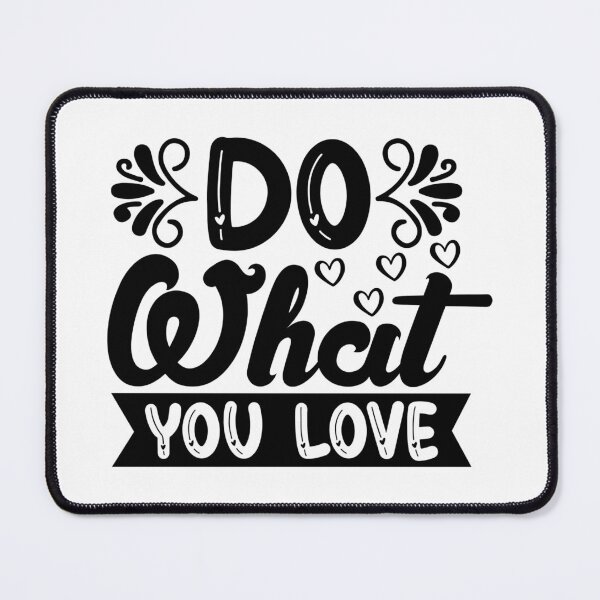 Item preview, Do What You Love designed and sold by AdventArt.