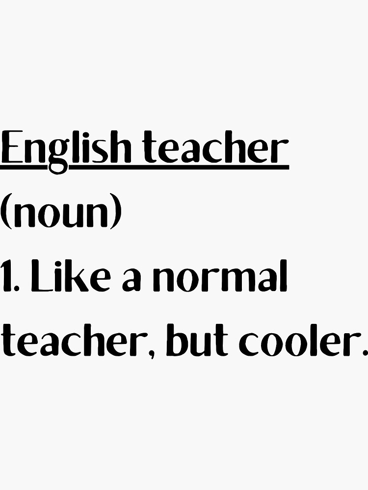 English Teacher Funny English Teacher Definition Sticker For Sale By Omardaghbach Redbubble 3542