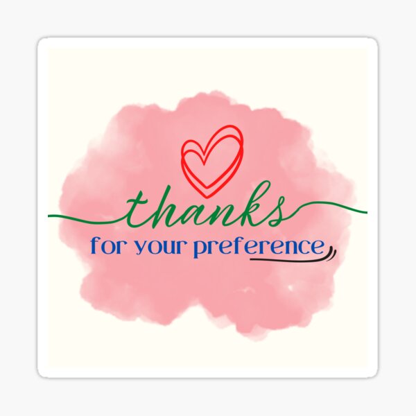 Thanks For Your Preference Sticker For Sale By Saima732 Redbubble