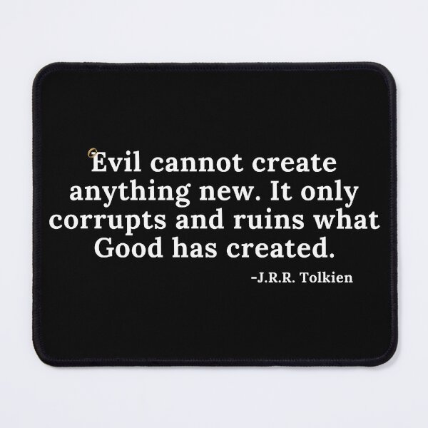 Item preview, Evil Cannot Create Anything New - Quote - White Text designed and sold by TheKnightWriter.