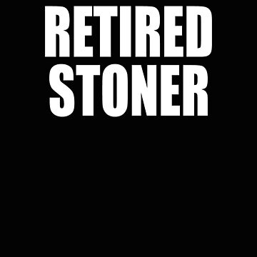 Artwork thumbnail, Retired Stoner by HiddenStar02