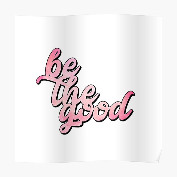 Be the Good Poster