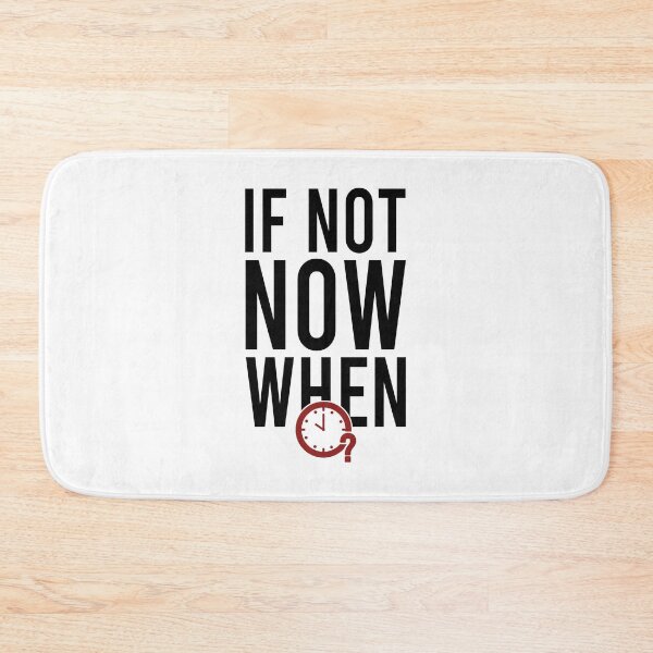 Item preview, If not now when designed and sold by Bigilyy.