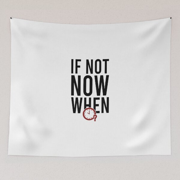 Item preview, If not now when designed and sold by Bigilyy.