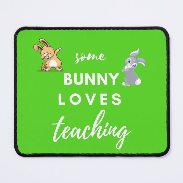 Item preview, Some Bunny Loves Teaching designed and sold by AddictDesigner.
