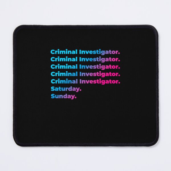 Item preview, Criminal Investigator. Saturday. Sunday. designed and sold by SVPOD.