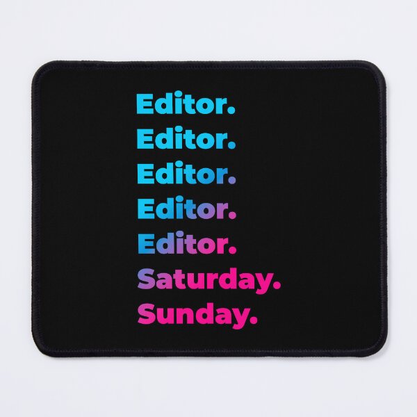 Item preview, Editor. Saturday. Sunday. designed and sold by SVPOD.