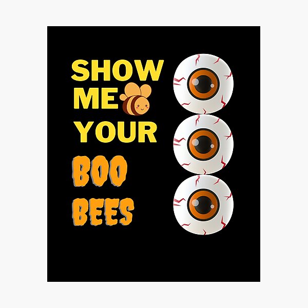 Item preview, Show Me Your Boo Bees  designed and sold by EagleArtist12.