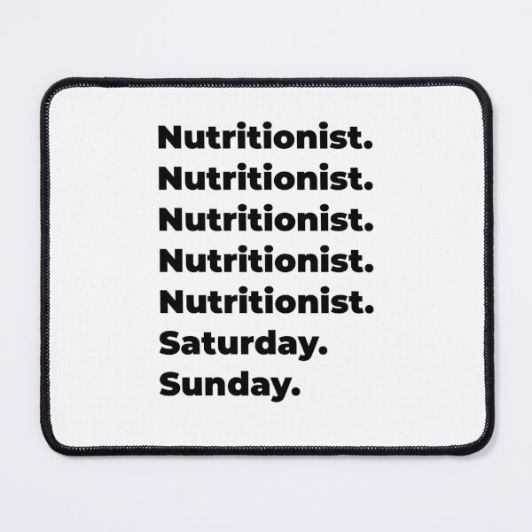 Item preview, Nutritionist funny workweek designed and sold by SVPOD.