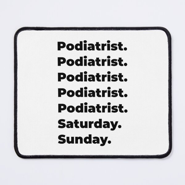 Item preview, Podiatrist funny workweek designed and sold by SVPOD.
